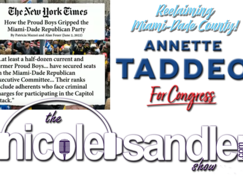 7-28-22 Nicole Sandler Show- Taking Back Miami Dade County from the Proud Boys with Annette Taddeo