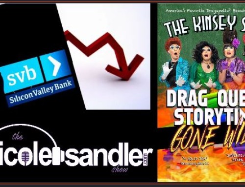 3-13-23  Nicole Sandler Show – Bailing Out Billionaires & Drag Queen Storytime Too